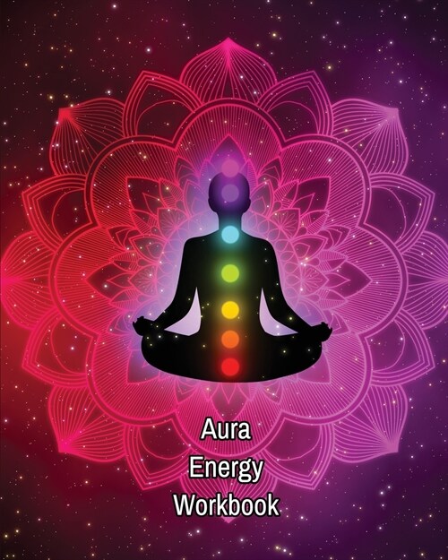 Aura Energy Workbook: Auras Energy Healing, Spiritual, Reader Can Track Client Reading, New Age Therapists, Healers (Paperback)
