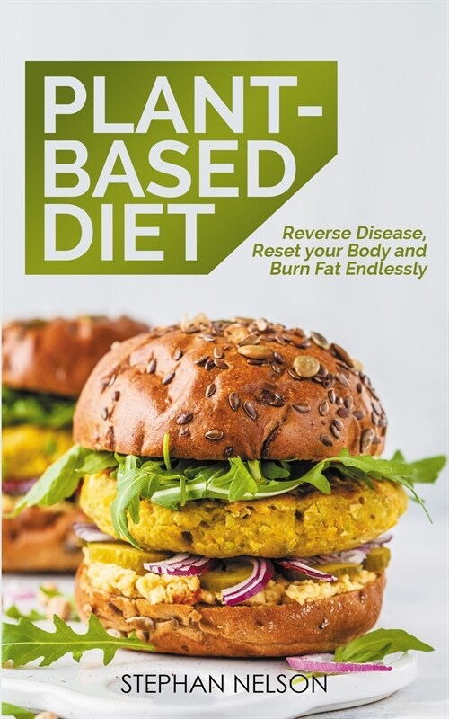 Plant-Based Diet: How to Lose Weight, Improve Your Health and Make Plant-Based Diet a Lifestyle: 30+ Delicious and Easy to Make Healthy (Paperback)