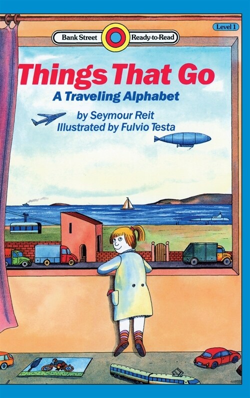 Things That Go-A Traveling Alphabet: Level 1 (Hardcover)