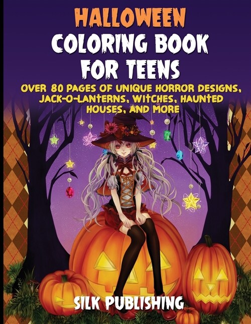 Halloween Coloring Book For Teens: Over 80 Pages of Unique Horror Designs, Jack-o-Lanterns, Witches, Haunted Houses, and More (Paperback)