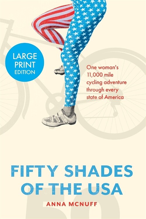 50 Shades Of The USA: One womans 11,000 mile cycling adventure through every state of America (Paperback)