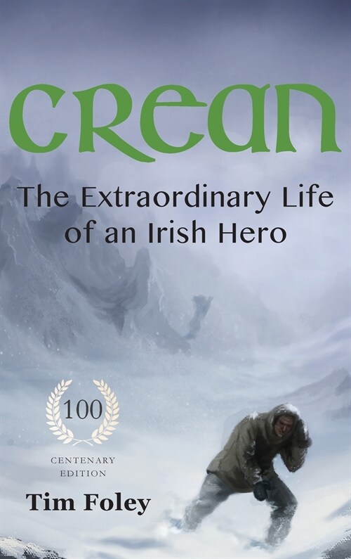 Crean - The Extraordinary Life of an Irish Hero (Hardcover)