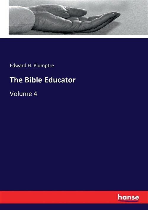 The Bible Educator: Volume 4 (Paperback)