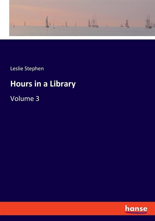 Hours in a Library: Volume 3 (Paperback)