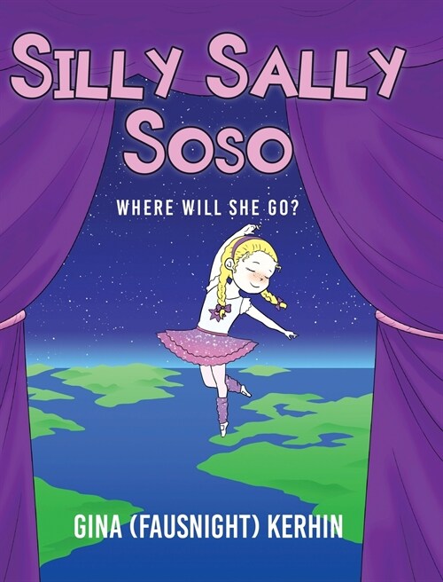 Silly Sally Soso: Where will she go? (Hardcover)
