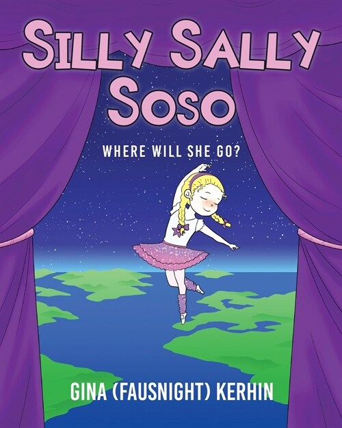 Silly Sally Soso: Where will she go? (Paperback)