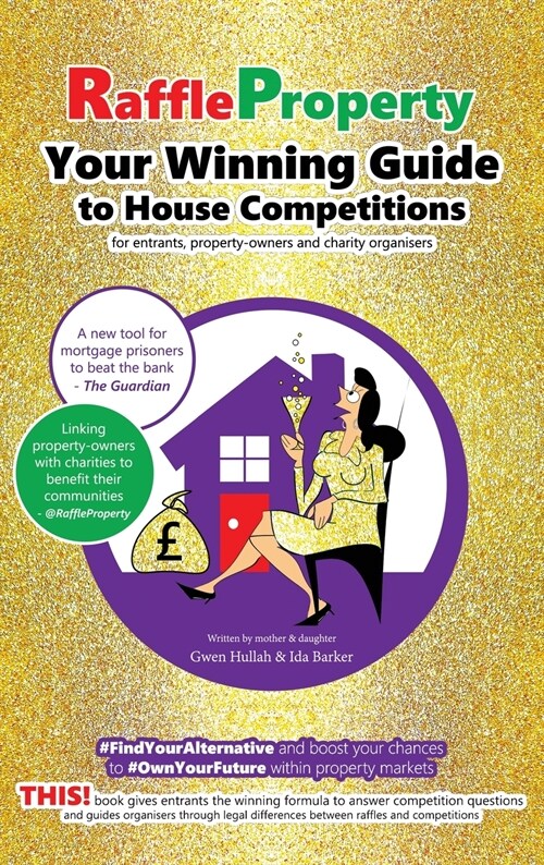 Raffle Property: Your Winning Guide to House Competitions (for entrants, property-owners and charity organisers) (Hardcover)