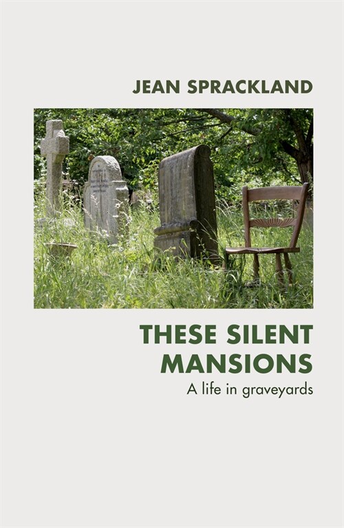 These Silent Mansions : A life in graveyards (Paperback)