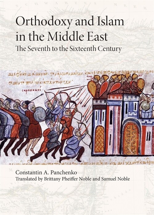 Orthodoxy and Islam in the Middle East: The Seventh to the Sixteenth Centuries (Paperback)