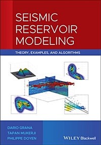 Seismic reservoir modeling : theory, examples, and algorithms