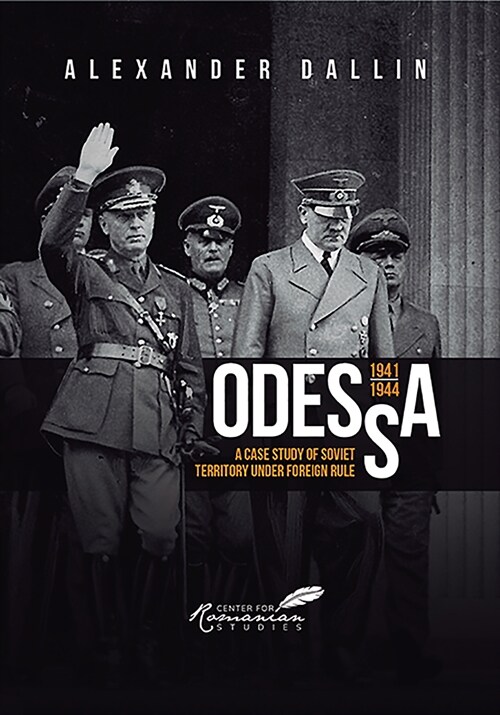 Odessa, 1941-1944: A Case Study of Soviet Territory Under Foreign Rule (Paperback)