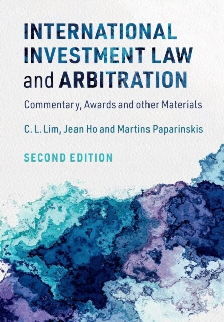 International Investment Law and Arbitration : Commentary, Awards and other Materials (Paperback, 2 Revised edition)