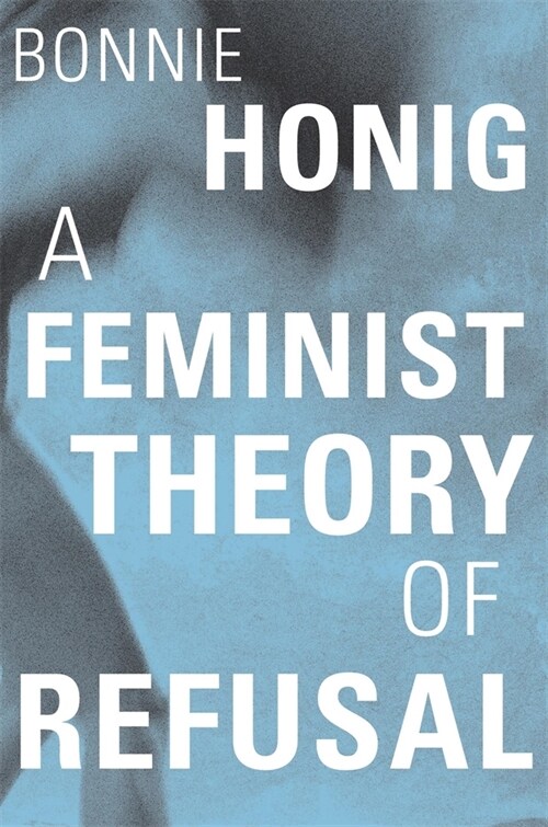 A Feminist Theory of Refusal (Hardcover)