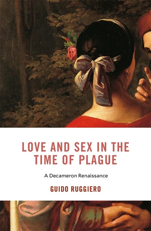 Love and Sex in the Time of Plague: A Decameron Renaissance (Hardcover)