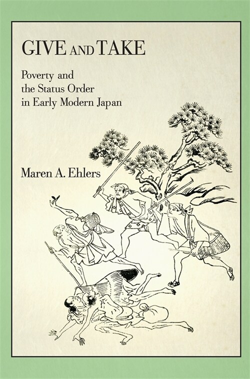 Give and Take: Poverty and the Status Order in Early Modern Japan (Paperback)