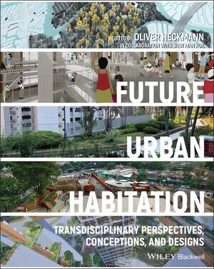 Future Urban Habitation: Transdisciplinary Perspectives, Conceptions, and Designs (Hardcover)