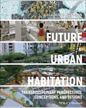 Future Urban Habitation : Transdisciplinary Perspectives, Conceptions, and Designs (Hardcover)