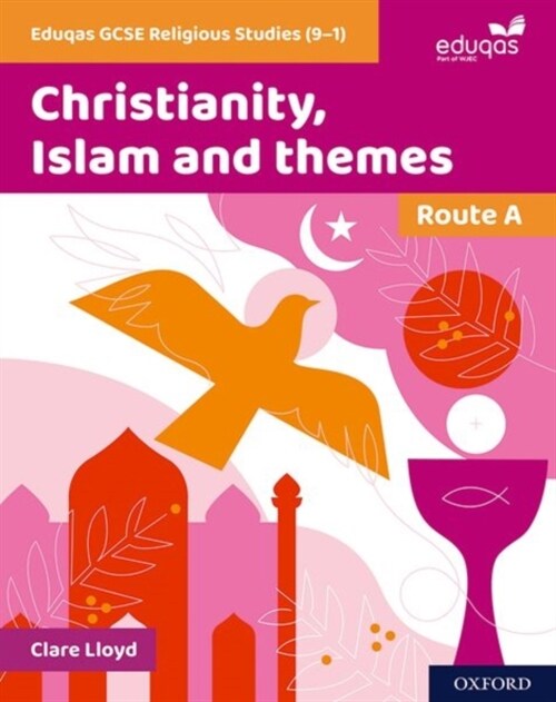 Eduqas GCSE Religious Studies (9-1): Route A : Christianity, Islam and themes (Paperback, 1)