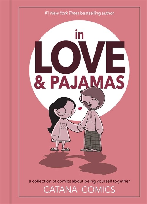 In Love & Pajamas: A Collection of Comics about Being Yourself Together (Hardcover)