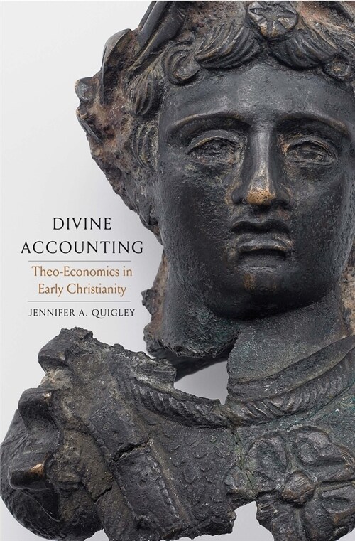 Divine Accounting: Theo-Economics in Early Christianity (Hardcover)