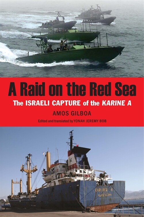 A Raid on the Red Sea: The Israeli Capture of the Karine a (Hardcover)