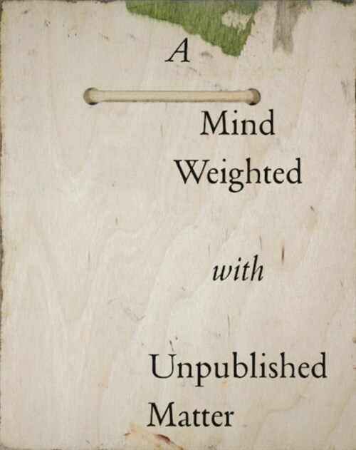 A Mind Weighted with Unpublished Matter : Rebecca Fortnum (Paperback)