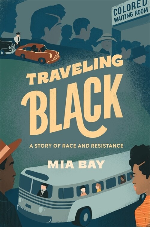 Traveling Black: A Story of Race and Resistance (Hardcover)