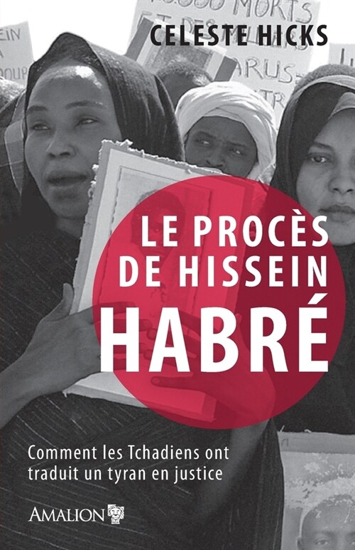 Le proc? de Hissein Habr? Comment les Tchadiens ont traduit un tyran en justice (Paperback)