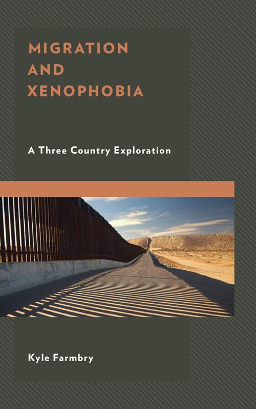 Migration and Xenophobia: A Three Country Exploration (Paperback)