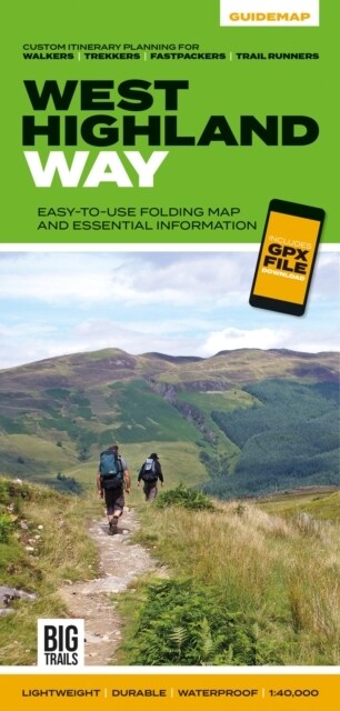 West Highland Way : Easy-to-use folding map and essential information, with custom itinerary planning for walkers, trekkers, fastpackers and trail run (Sheet Map, folded)