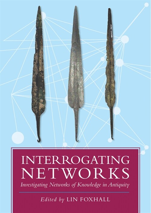 Interrogating Networks : Investigating Networks of Knowledge in Antiquity (Paperback)