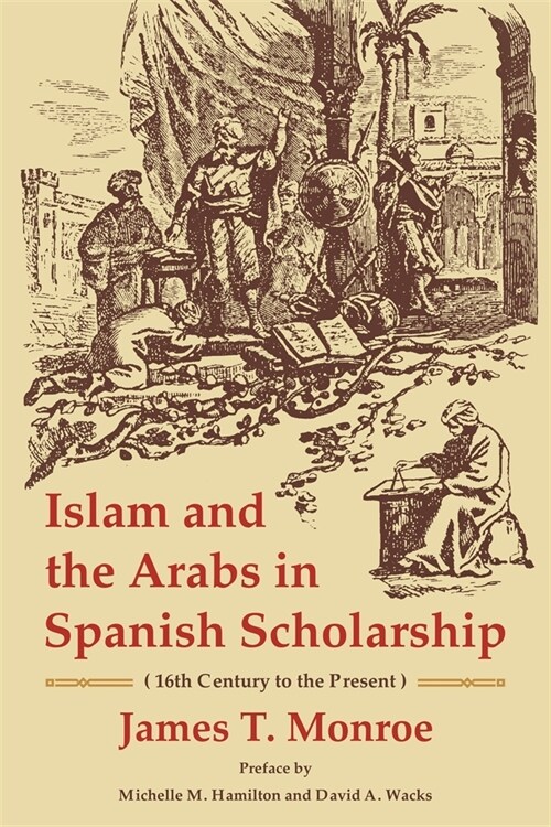 Islam and the Arabs in Spanish Scholarship (16th Century to the Present): Second Edition (Paperback, 2)