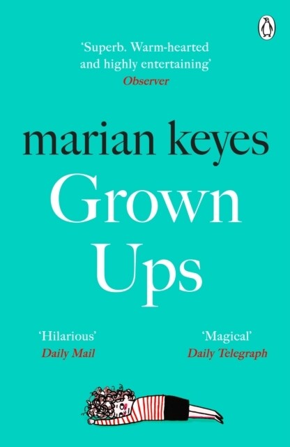 Grown Ups : An absorbing page-turner from Sunday Times bestselling author Marian Keyes (Paperback)