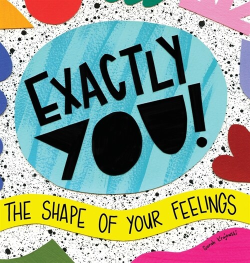 Exactly You! The Shape of Your Feelings (Hardcover)