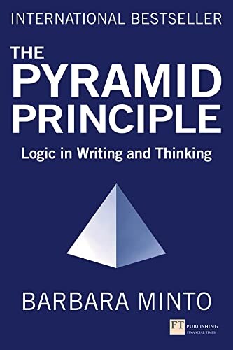 Pyramid Principle, The : Logic in Writing and Thinking (Paperback, 3 ed)