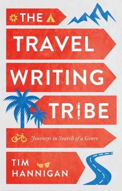 The Travel Writing Tribe : Journeys in Search of a Genre (Hardcover)