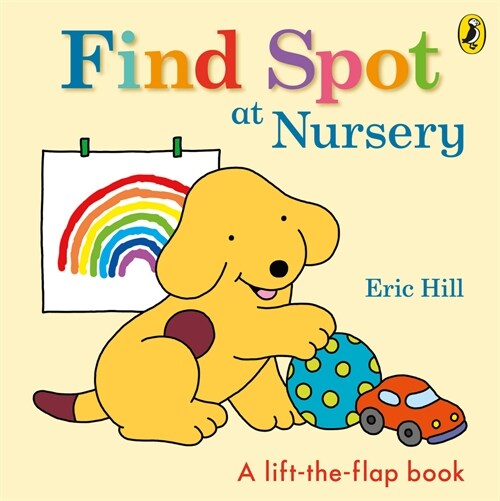Find Spot at Nursery : A Lift-the-Flap Story (Board Book)