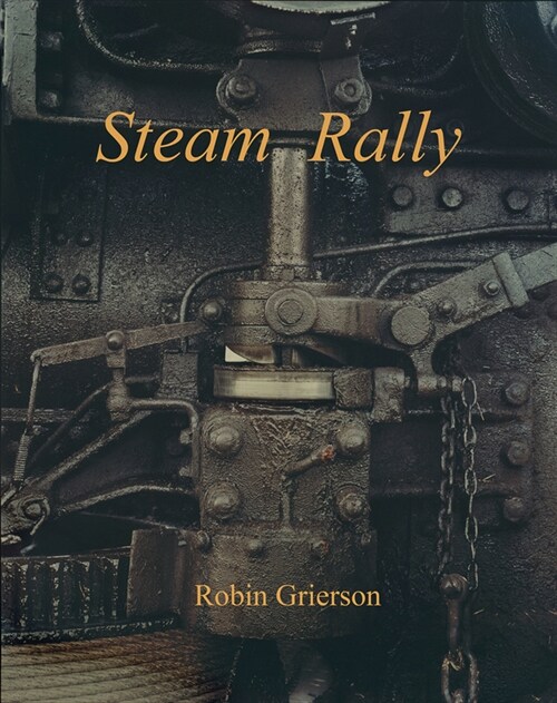 Steam Rally : Robin Grierson (Hardcover)