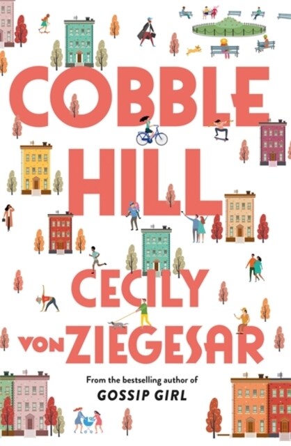 Cobble Hill : A fresh, funny page-turning read from the bestselling author of Gossip Girl (Paperback)