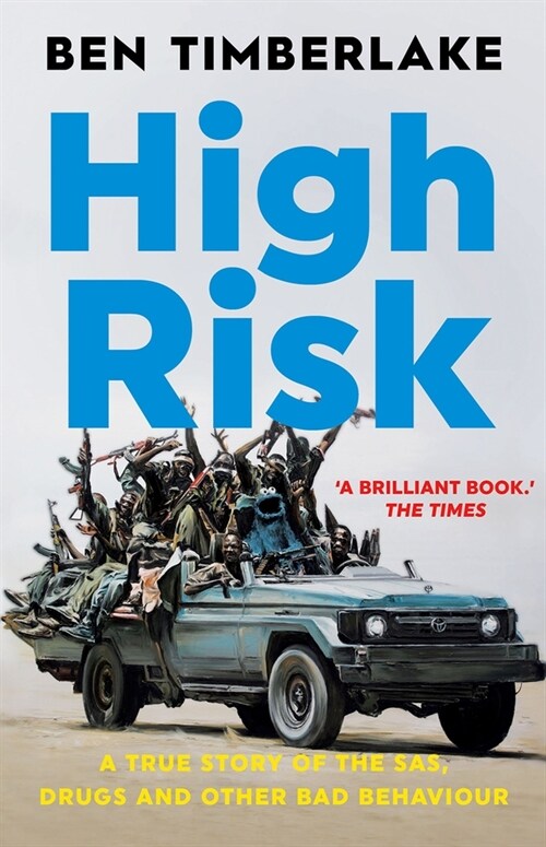 High Risk : A True Story of the SAS, Drugs and Other Bad Behaviour (Hardcover)
