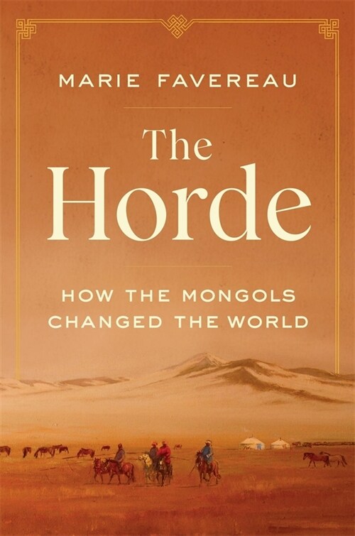 The Horde: How the Mongols Changed the World (Hardcover)
