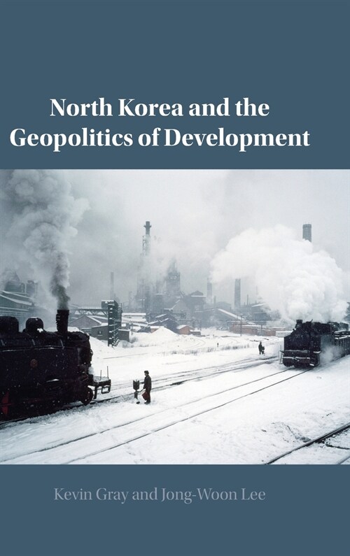 North Korea and the Geopolitics of Development (Hardcover)