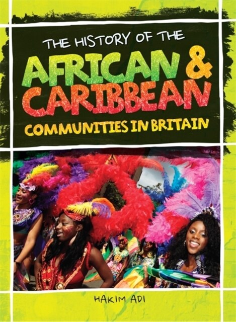 The History Of The African & Caribbean Communities In Britain (Paperback)