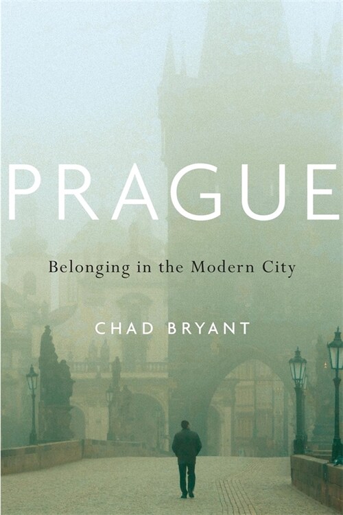 Prague: Belonging in the Modern City (Hardcover)