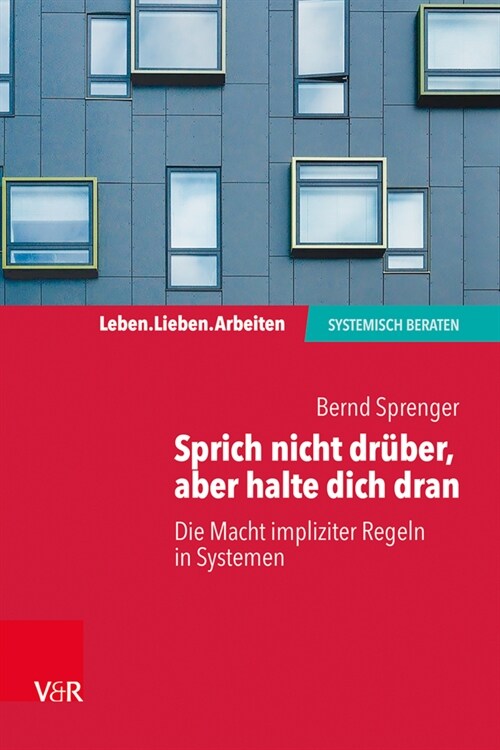 Sprich nicht druber, aber halte dich dran: Die Macht impliziter Regeln in Systemen (Paperback)