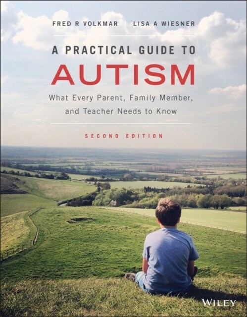 A Practical Guide to Autism: What Every Parent, Family Member, and Teacher Needs to Know (Paperback, 2)