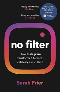 No Filter : The Inside Story of Instagram – Winner of the FT Business Book of the Year Award (Paperback)