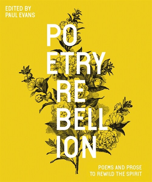 Poetry Rebellion : Poems and prose to rewild the spirit (Hardcover)