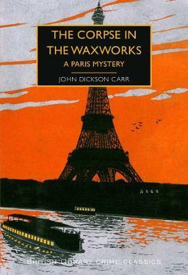 The Corpse in the Waxworks : A Paris Mystery (Paperback)