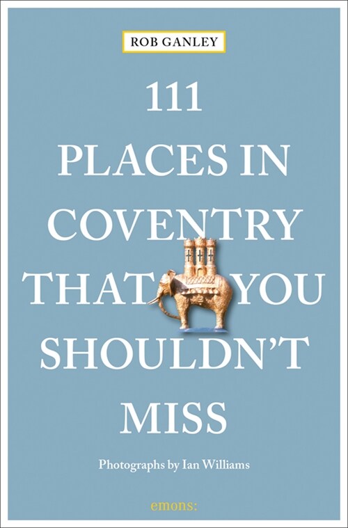 111 Places in Coventry That You Shouldnt Miss (Paperback)